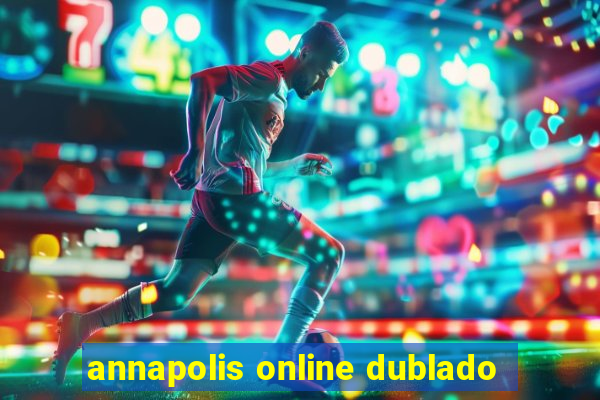 annapolis online dublado